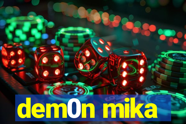 dem0n mika